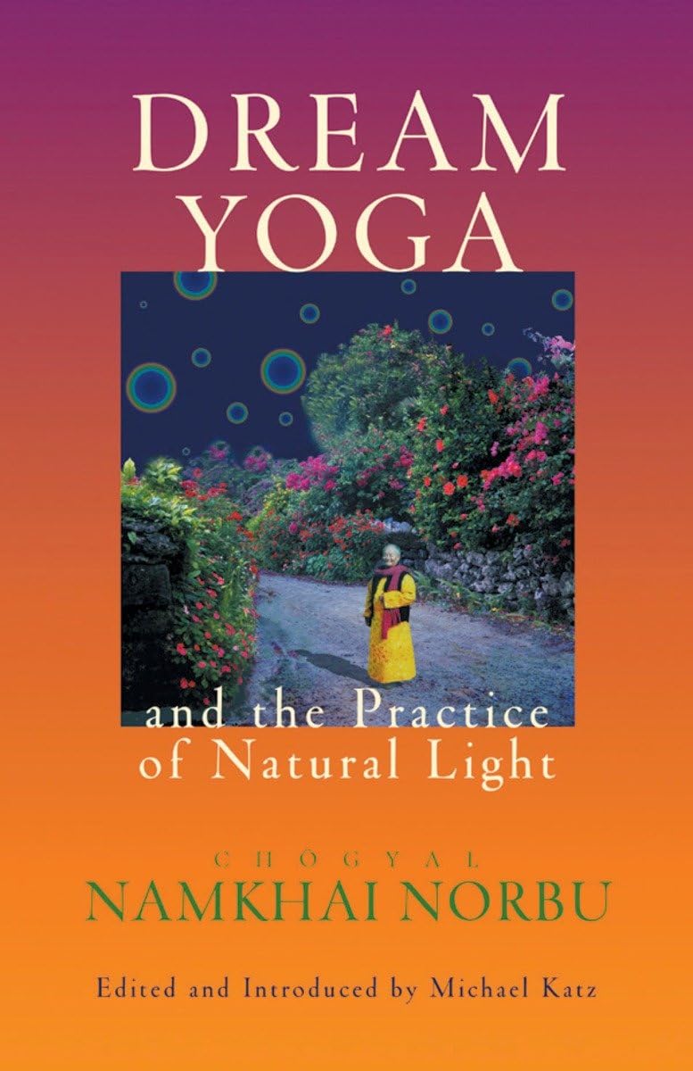 Dream Yoga and the Practice of Natural Light
By Chogyal Namkhai Norbu image 1