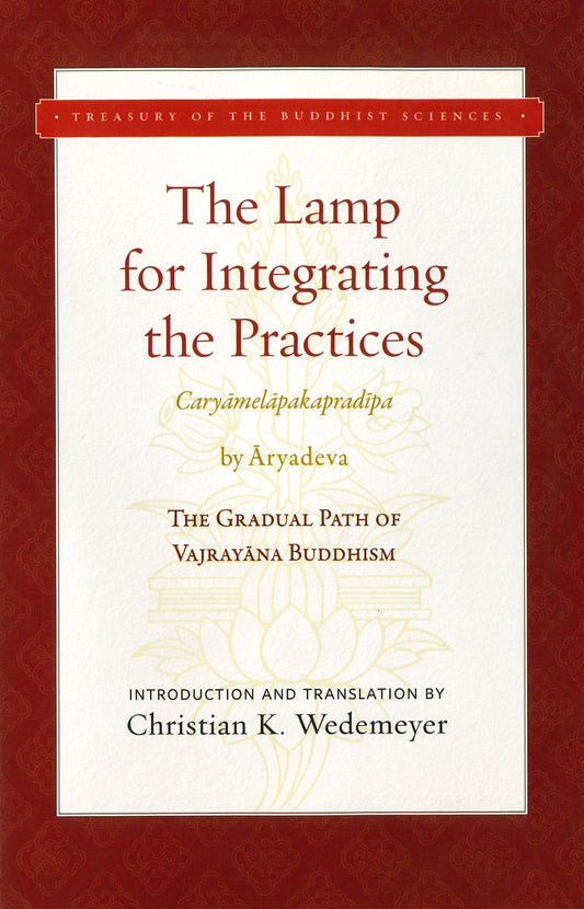 Lamp for Integrating the Practices (Caryamelapakapradipa): The Gradual Path of Vajrayana Buddhism (Treasury of the Buddhist Sciences) - TIBET HOUSE US NYC