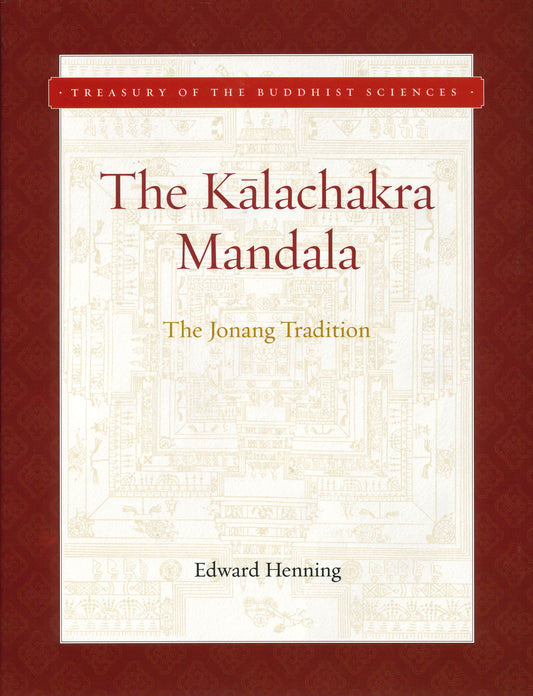 Kalachakra Mandala: The Jonang Tradition (Treasury of the Buddhist Sciences) Hardcover - TIBET HOUSE US NYC