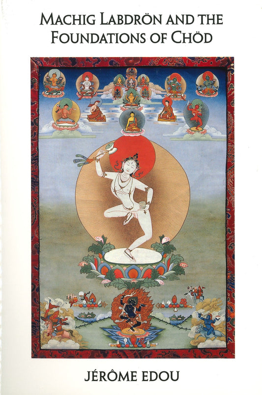 Machig Labdron and the Foundations of Chod Paperback - TIBET HOUSE US NYC