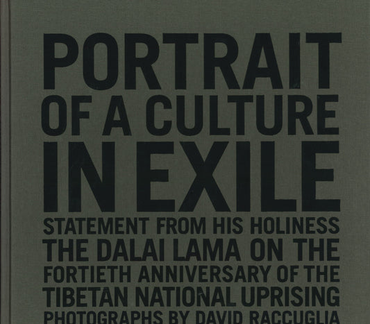 Portrait of a Culture in Exile: Statement from His Holiness the Dalai Lama on the Fortieth Anniversary of the Tibetan National Uprising Hardcover - TIBET HOUSE US NYC