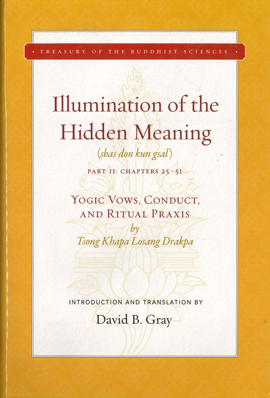 Illumination of the Hidden Meaning Vol. 2: Yogic Vows, Conduct, and Ritual Praxis (2) (Treasury of the Buddhist Sciences) - TIBET HOUSE US NYC