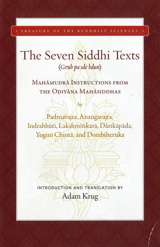 Seven Siddhi Texts: Mahamudra Instructions from the Odiyana Mahasiddhas (Treasury of the Buddhist Sciences) Hardcover - TIBET HOUSE US NYC