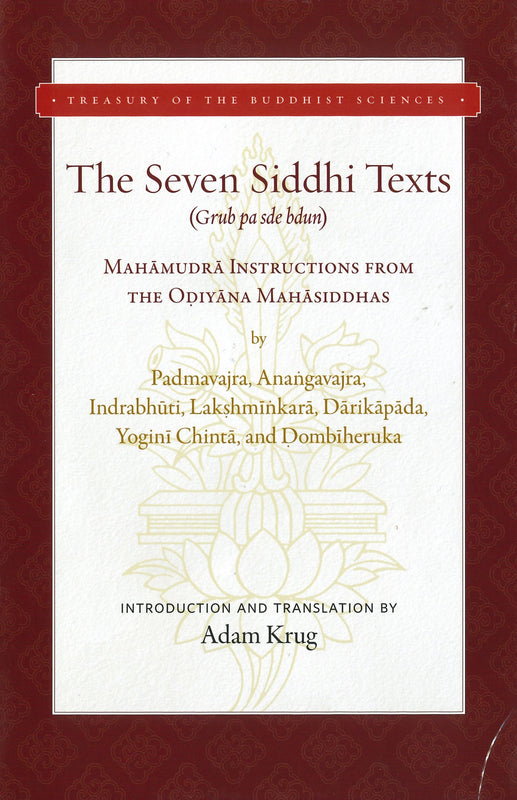 Seven Siddhi Texts: Mahamudra Instructions from the Odiyana Mahasiddhas (Treasury of the Buddhist Sciences) Hardcover image 1