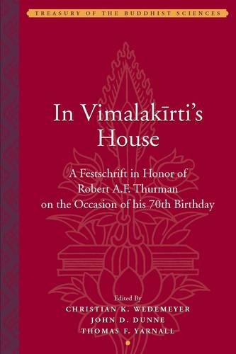 In Vimalakīrti’s House: A Festschrift in Honor of Robert A. F. Thurman on the Occasion of his 70th Birthday 
(Treasury of the Buddhist Sciences)
by Christian Wedemeyer - TIBET HOUSE US NYC
