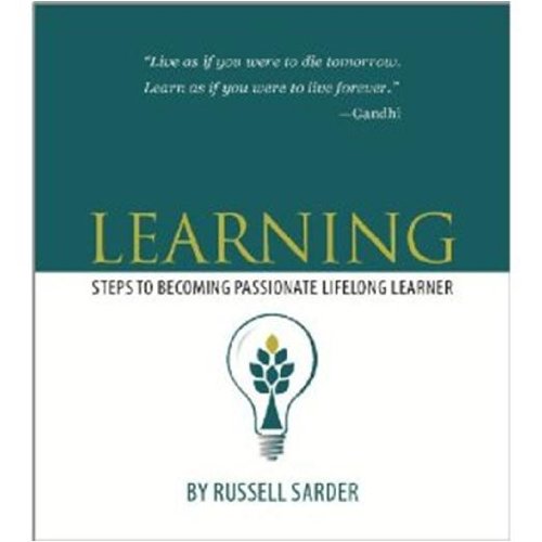 Learning: steps to becoming a passionate lifelong learner
by Russell Sarder image 1