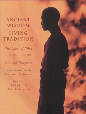 Ancient Wisdom, Living Traditions: The Spirit of Tibet in the Himalayas
by Tarthang Tulku - TIBET HOUSE US NYC