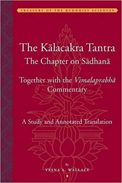 The Kālacakra Tantra: The Chapter on Sadhana, Together with the Vimalaprabha Commentary HC image 1