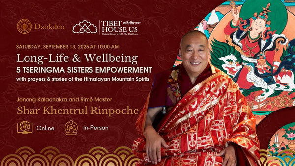 Long-Life and Wellbeing: 5 Tseringma Sisters Empowerment with Khentrul Rinpoche