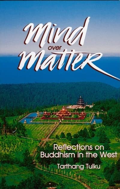 Mind Over Matter: Reflections on Buddhism in the West
by Tarthang Tulku - TIBET HOUSE US NYC