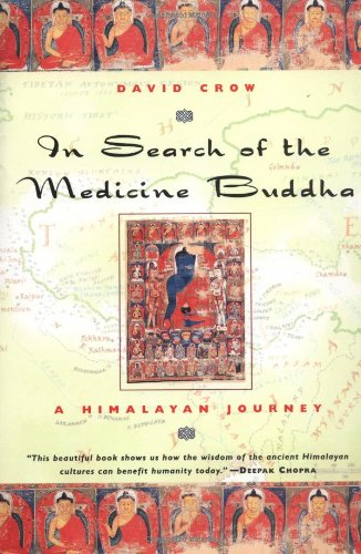In Search of the Medicine Buddha: A Himalayan Journey By David Crow - TIBET HOUSE US NYC