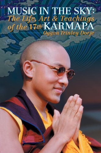 Music in the Sky: The Life, Art, and Teachings of the 17th Gyalwa Karmapa Ogyen Trinley Dorje
By Michele Martin - TIBET HOUSE US NYC