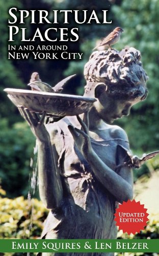 Spiritual Places In and Around New York City
by Emily Squires (Author), Len Belzer (Author) - TIBET HOUSE US NYC
