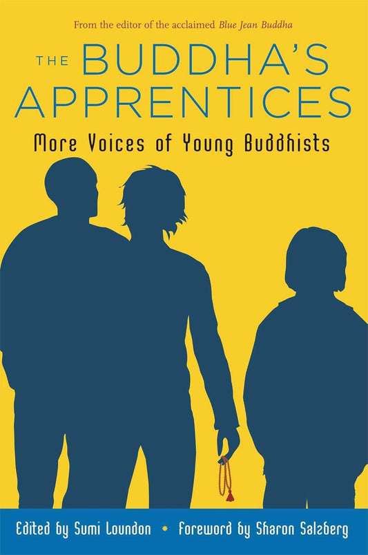 The Buddha's Apprentices: More Voices of Young Buddhists
by Sumi Loundon, Sharon Salzberg - TIBET HOUSE US NYC