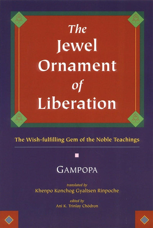 The Jewel Ornament of Liberation: The Wish-Fulfilling Gem of the Noble Teachings
By Gampopa - TIBET HOUSE US NYC