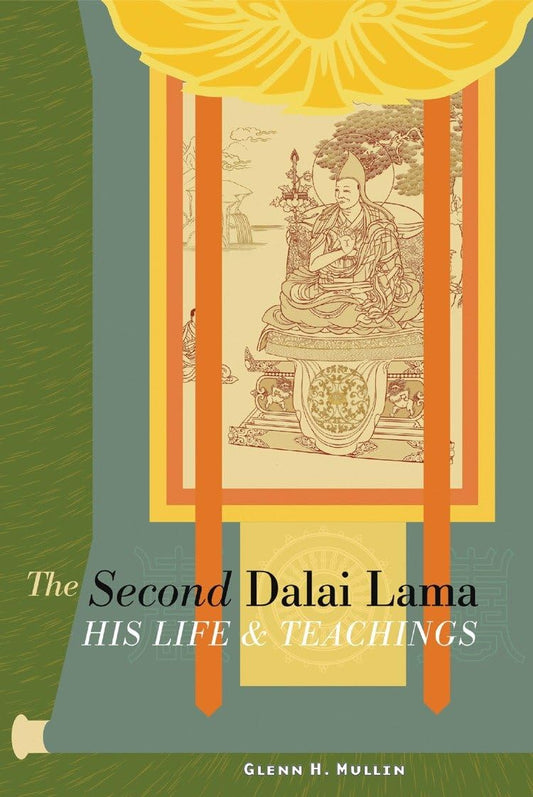 The Second Dalai Lama: His Life and Teachings by Glenn H. Mullin  (Editor, Translator), H.H. the Fourteenth Dalai Lama  (Contributor) - TIBET HOUSE US NYC