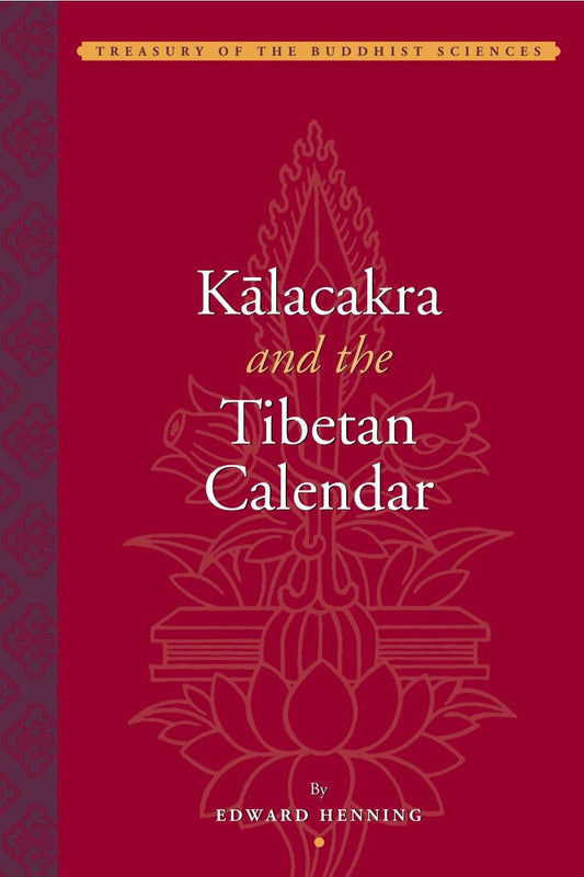 Kalacakra and the Tibetan Calendar (Treasury of the Buddhist Sciences)
By Edward Henning image 1