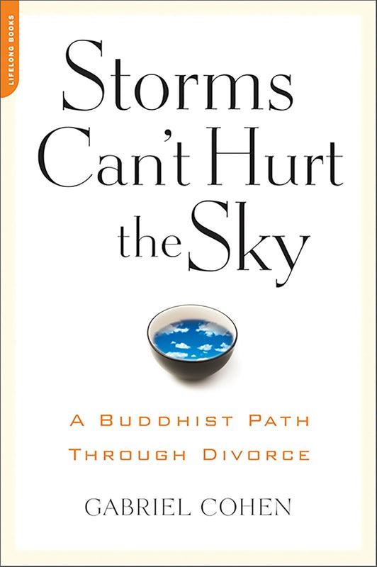 Storms Can't Hurt the Sky: A Buddhist Path Through Divorce 
by Gabriel Cohen image 1