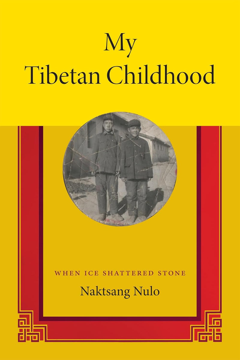 My Tibetan Childhood: When Ice Shattered Stone by Naktsang Nulo (Author), Angus Cargill (Translator), Sonam Lhamo (Translator) image 1