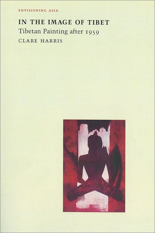 In the Image of Tibet: Tibetan Painting After 1959
By Clare Harris - TIBET HOUSE US NYC