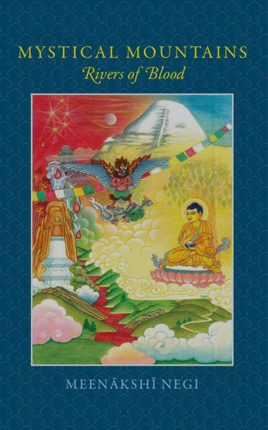 Mystical Mountains, Rivers of Blood
by Meenākshī Negi (Author), Robert Thurman (Author),
Ven. Samdhong Rinpoche (Foreword) - TIBET HOUSE US NYC