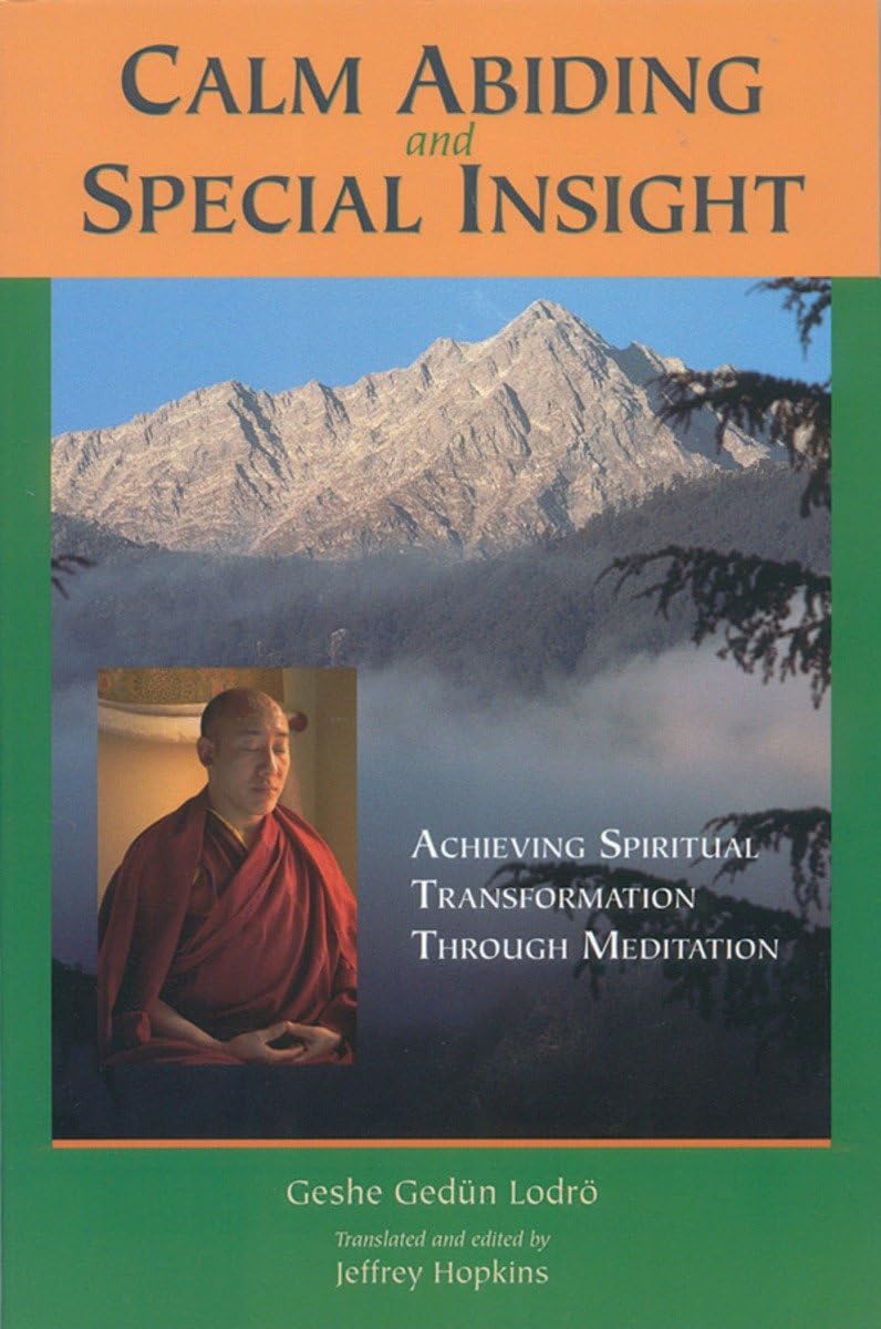 Calm Abiding and Special Insight: Achieving Spiritual Transformation Through Meditation
by Geshe Gedun Lodro image 1