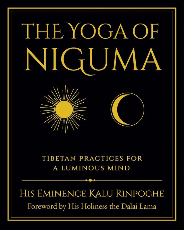 The Yoga of NIGUMA: Tibetan Practices for a Luminous Mind (PB) image 1