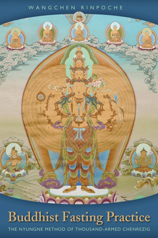 Buddhist Fasting Practice: The Nyungne Method of Thousand Armed Chenrezig - TIBET HOUSE US NYC