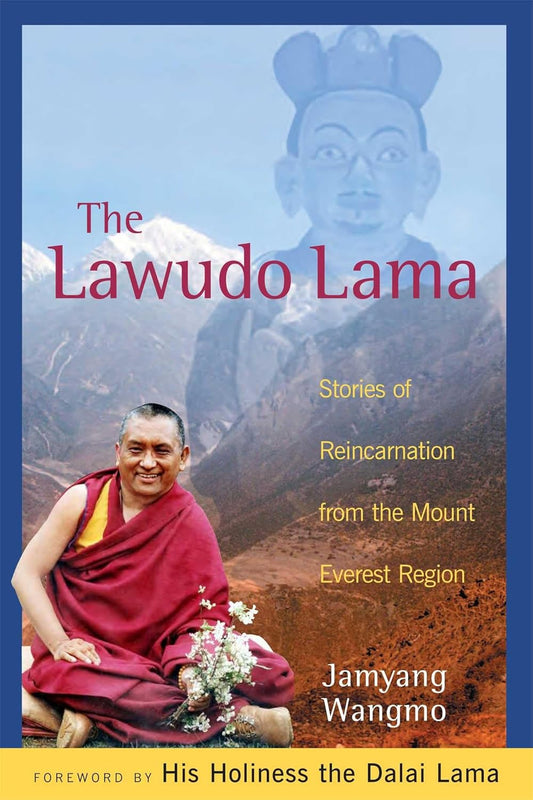 The Lawudo Lama: Stories of Reincarnation from the Mount Everest Region
by Jamyang Wangmo, His Holiness the Dalai Lama - TIBET HOUSE US NYC