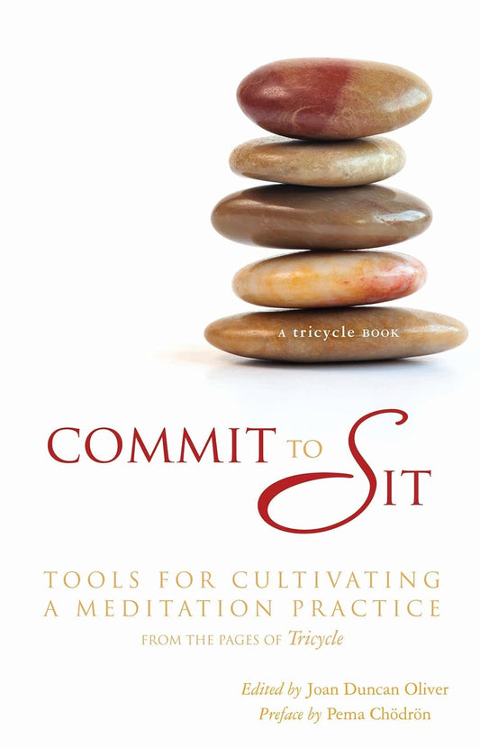 Commit to Sit: Tools for Cultivating a Meditation Practice
by Joan Duncan Oliver - TIBET HOUSE US NYC