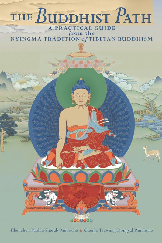 The Buddhist Path: A Practical Guide from the Nyingma Tradition of Tibetan Buddhism - TIBET HOUSE US NYC