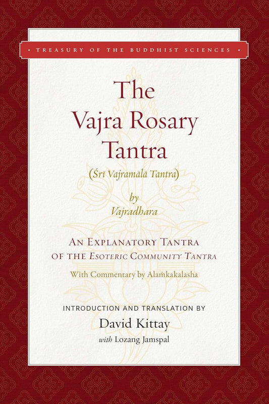The Vajra Rosary Tantra: An Explanatory Tantra of the Esoteric Community Tantra by Lozang Jamspal, David R. Kittay (Translator) image 1
