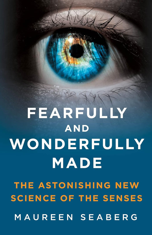 Fearfully and Wonderfully Made
The Astonishing New Science of the Senses
By Maureen Seaberg - TIBET HOUSE US NYC