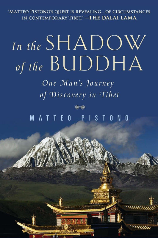 In the Shadow of the Buddha: One Man's Journey of Discovery in Tibet
by Matteo Pistono image 1