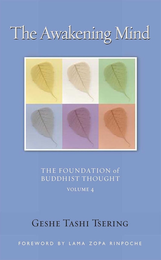 The Awakening Mind
The Foundation of Buddhist Thought, Volume 4 - TIBET HOUSE US NYC