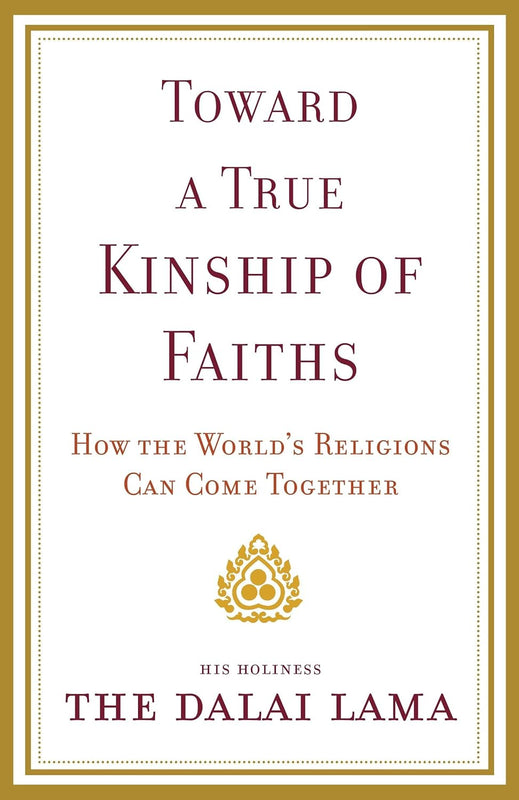 Toward a True Kinship of Faiths: How the World's Religions Can Come Together by H.H. Dalai Lama (Hardcover) image 1