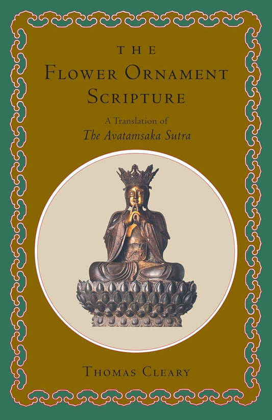 The Flower Ornament Scripture: A Translation of the Avatamsaka Sutra
By Thomas Cleary - TIBET HOUSE US NYC