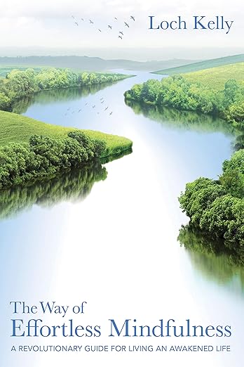 The Way of Effortless Mindfulness: A Revolutionary Guide for Living an Awakened Life by Loch Kelly - TIBET HOUSE US NYC