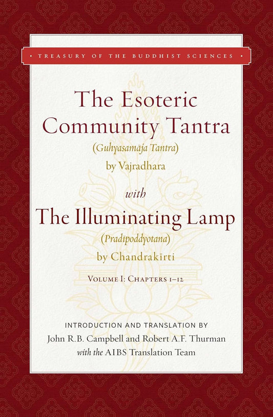 The Esoteric Community Tantra with The Illuminating Lamp: Volume I: Chapters 1–12 (Treasury of the Buddhist Sciences) - TIBET HOUSE US NYC