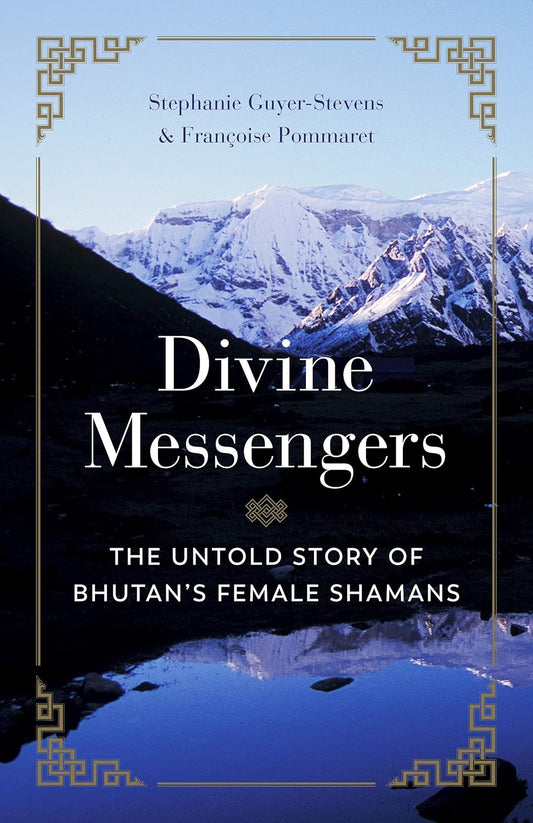 Divine Messengers: The Untold Story of Bhutan's Female Shamans
By Guyer-Stevens, Francoise Pommaret - TIBET HOUSE US NYC