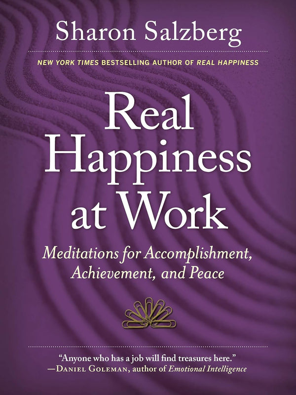 Real Happiness at Work: Meditations for Accomplishment, Achievement, and Peace
by Sharon Salzberg (Author) image 1