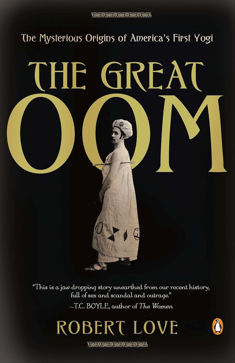 The Great Oom
The Improbable Birth of Yoga in America
By Robert Love image 1
