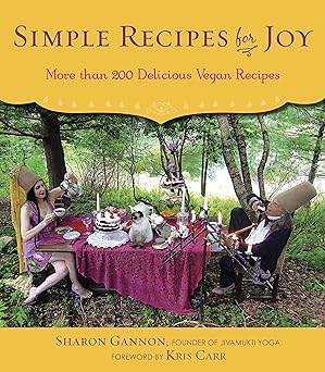 Simple Recipes for Joy: More Than 200 Delicious Vegan Recipes 
by Sharon Gannon - TIBET HOUSE US NYC