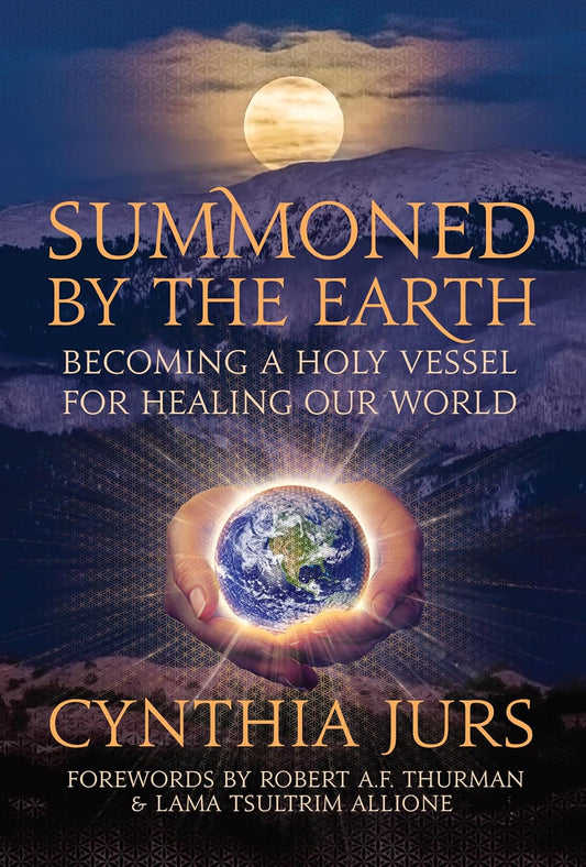 Summoned by the Earth: Becoming a Holy Vessel for Healing Our World
by Cynthia Jurs (Author), Lama Tsultrim Allione (Foreword), Robert A.F. Thurman (Foreword) - TIBET HOUSE US NYC