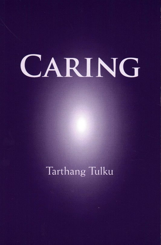 Caring: Understanding Self & Mind
by Tarthang Tulku - TIBET HOUSE US NYC