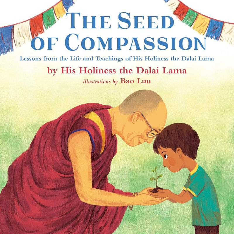 The Seed of Compassion: Lessons from the Life and Teachings of His Holiness the Dalai Lama image 1
