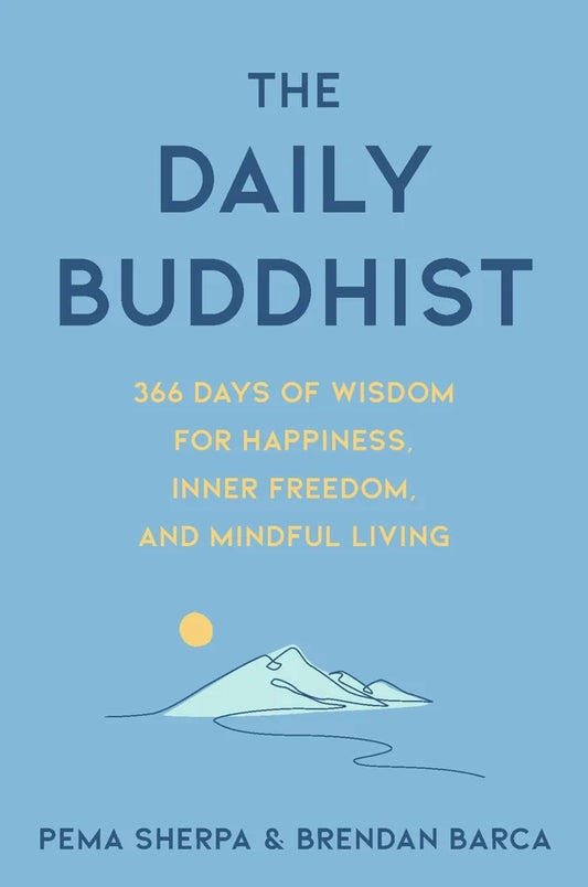 The Daily Buddhist: 366 Days of Wisdom for Happiness, Inner Freedom, and Mindful Living (HC)