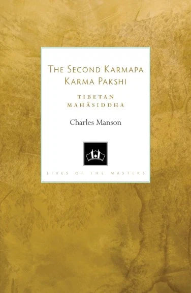 The Second Karmapa Karma Pakshi: Tibetan Mahasiddha - TIBET HOUSE US NYC