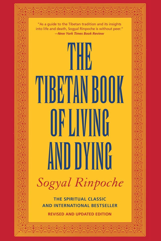 The Tibetan Book of Living and Dying: A Study of Tibetan Teachings on Life and Death Paperback - TIBET HOUSE US NYC