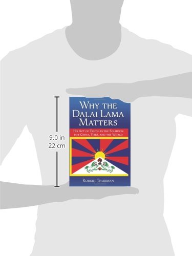 Why the Dalai Lama Matters: His Act of Truth as the Solution for China, Tibet, and the World by Robert Thurman image 8